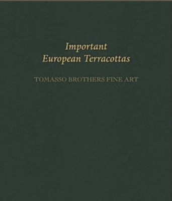 Book cover for Important European Terracottas: Tomasso Brothers Fine Art