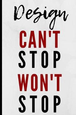 Cover of Design Can't Stop Won't Stop