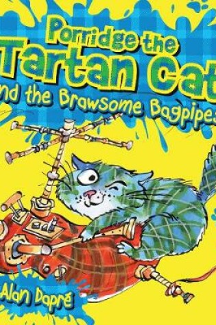 Cover of Porridge the Tartan Cat and the Brawsome Bagpipes