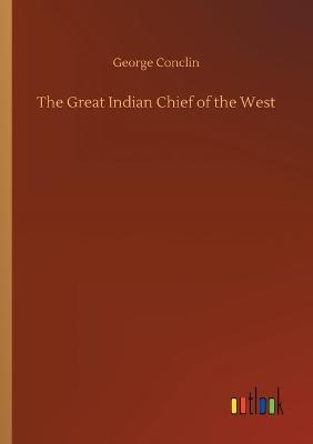 Book cover for The Great Indian Chief of the West