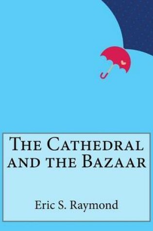 Cover of The Cathedral and the Bazaar
