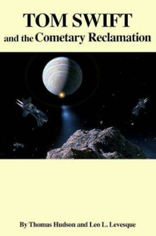 Cover of Tom Swift and the Cometary Reclamation
