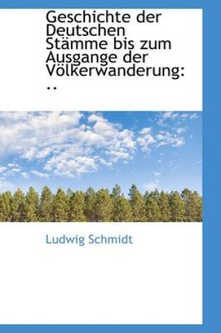 Cover of Geschichte Der Deutschen Stamme Bis Zum Ausgange Der Volkerwanderung