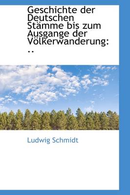 Book cover for Geschichte Der Deutschen Stamme Bis Zum Ausgange Der Volkerwanderung