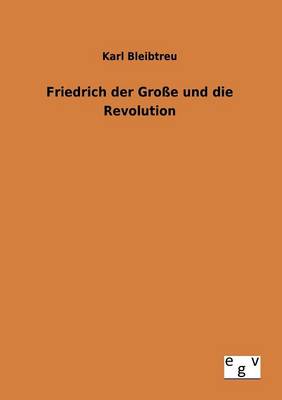 Book cover for Friedrich der Grosse und die Revolution