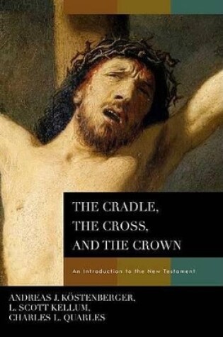 Cover of Cradle, The Cross, And The Crown, The