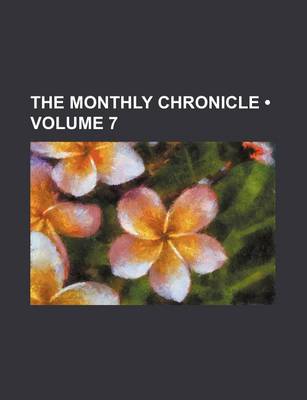 Book cover for The Monthly Chronicle (Volume 7)