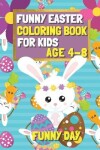 Book cover for Funny Easter Coloring Book for Kids age 4-8