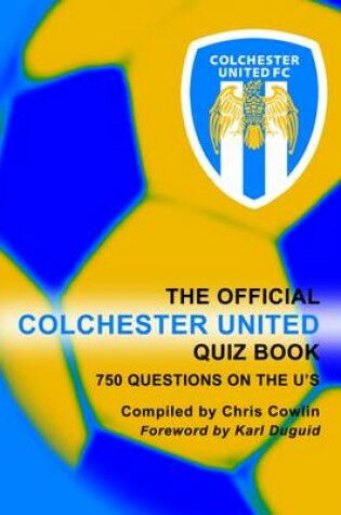 Cover of The Official Colchester United Quiz Book