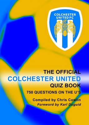 Cover of The Official Colchester United Quiz Book