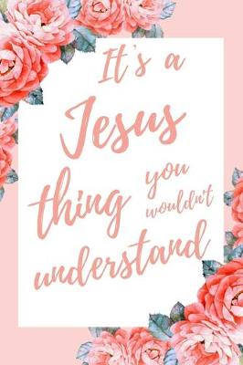 Book cover for It's a Jesus Thing You Wouldn't Understand