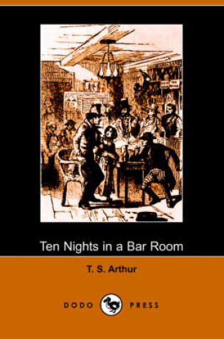 Cover of Ten Nights in a Bar Room (Dodo Press)