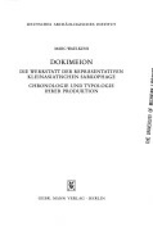Cover of Dokimeion. Die Werkstatt Der Reprasentativen Kleinasiatischen Sarkophage