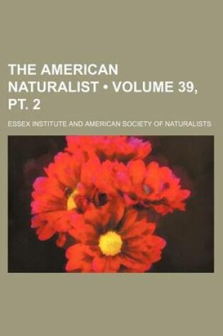 Cover of The American Naturalist (Volume 39, PT. 2)