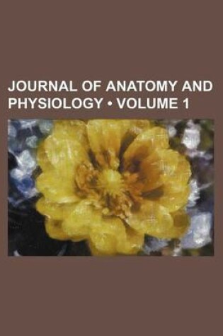 Cover of Journal of Anatomy and Physiology (Volume 1)