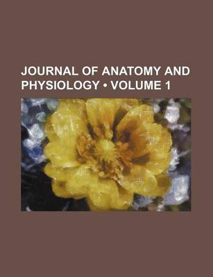 Book cover for Journal of Anatomy and Physiology (Volume 1)