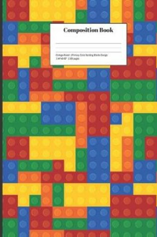 Cover of Composition Book College-Ruled Primary Color Building Blocks Design