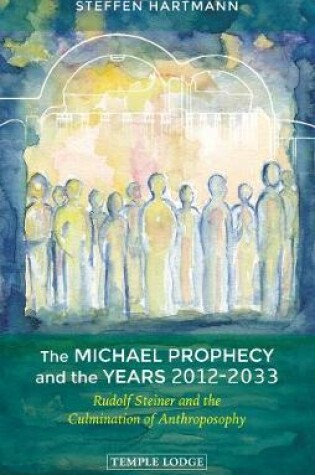 Cover of The Michael Prophecy and the Years 2012-2033