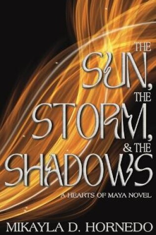 Cover of The Sun, The Storm, & The Shadows