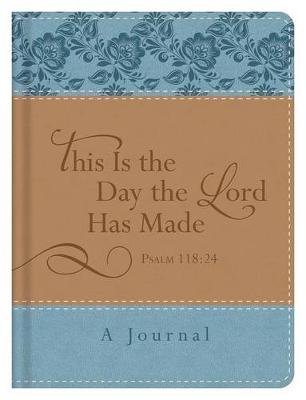 Cover of This Is the Day the Lord Has Made (Psalm 118:24)