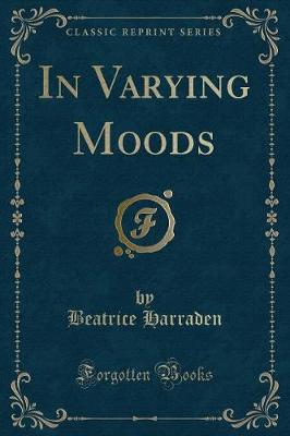 Book cover for In Varying Moods (Classic Reprint)