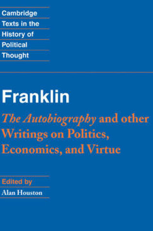 Cover of Franklin: The Autobiography and Other Writings on Politics, Economics, and Virtue