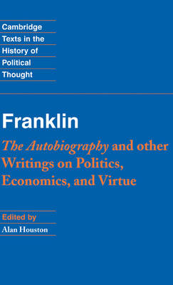 Book cover for Franklin: The Autobiography and Other Writings on Politics, Economics, and Virtue