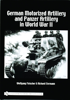 Book cover for German Motorized Artillery and Panzer Artillery in World War II