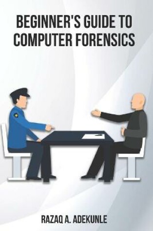 Cover of Beginner's Guide to Computer Forensics