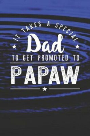 Cover of It Takes A Special Dad To Get Promoted To Papaw