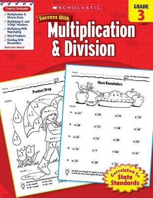 Book cover for Scholastic Success with Multiplication & Division: Grade 3 Workbook