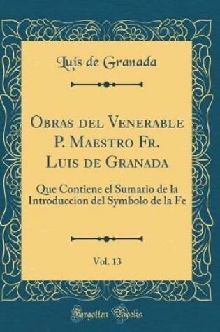 Cover of Obras del Venerable P. Maestro Fr. Luis de Granada, Vol. 13