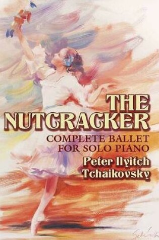 Cover of The Nutcracker - Complete Ballet For Solo Piano