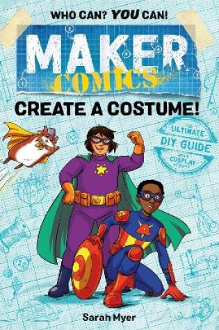 Cover of Maker Comics: Create a Costume!