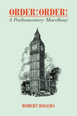Book cover for Order Order! A Parliamentary Miscellany