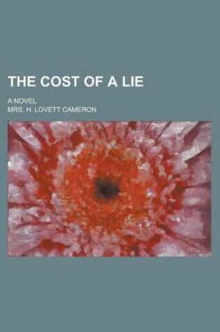 Cover of The Cost of a Lie; A Novel