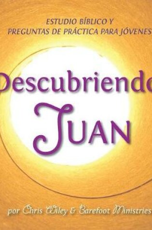 Cover of Descubriendo Juan - Estudio Biblico y Esgrima Biblico para Jovenes