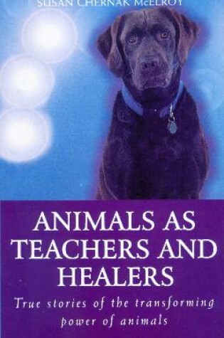 Cover of Animals As Healers And Teachers