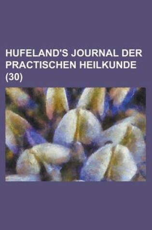 Cover of Hufeland's Journal Der Practischen Heilkunde (30)