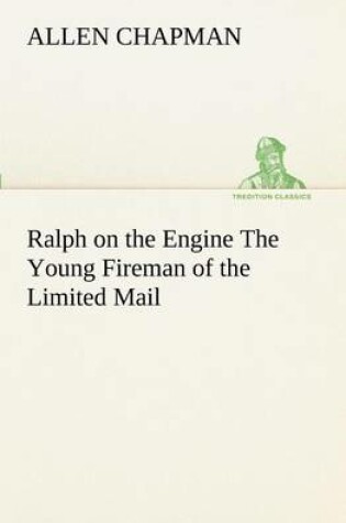 Cover of Ralph on the Engine The Young Fireman of the Limited Mail