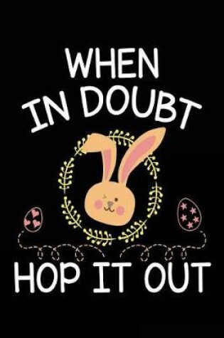 Cover of When In Doubt Hop It Out