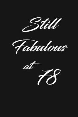 Cover of still fabulous at 78