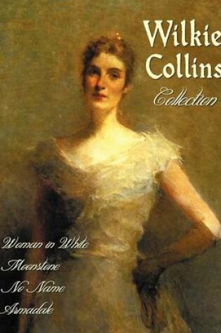 Cover of Wilkie Collins Collection (complete and Unabridged)