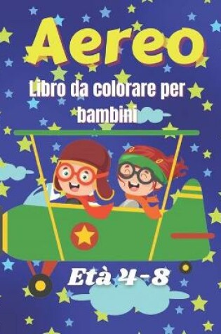 Cover of Aereo Libro da colorare per bambini Età 4-8