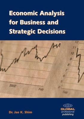 Book cover for Economic Analysis for Business and Strategic Decisions