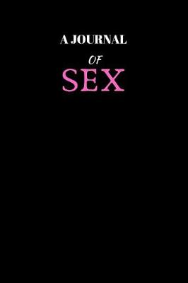 Book cover for A Journal Of Sex