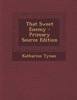 Book cover for That Sweet Enemy - Primary Source Edition