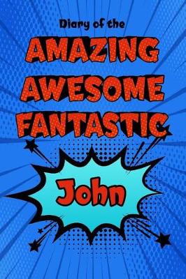 Book cover for Diary of the Amazing Awesome Fantastic John