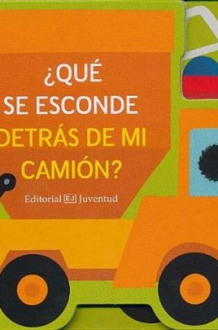 Cover of Que Se Esconde Detras de Mi Camion?