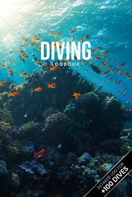 Cover of Scuba Diving Log Book Dive Diver Jourgnal Notebook Diary - Beautiful Coral Reef